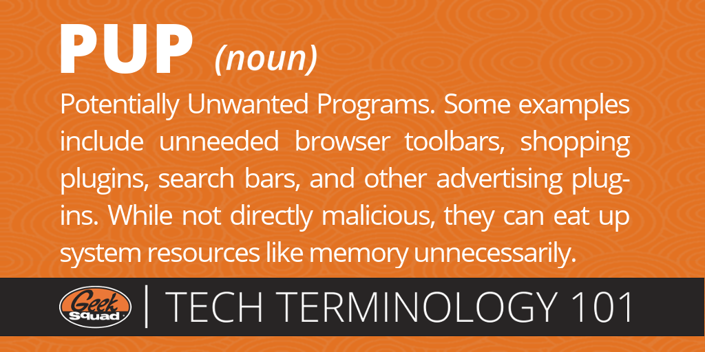 Tech Terms 101 - PUP - Potentially Unwanted Programs